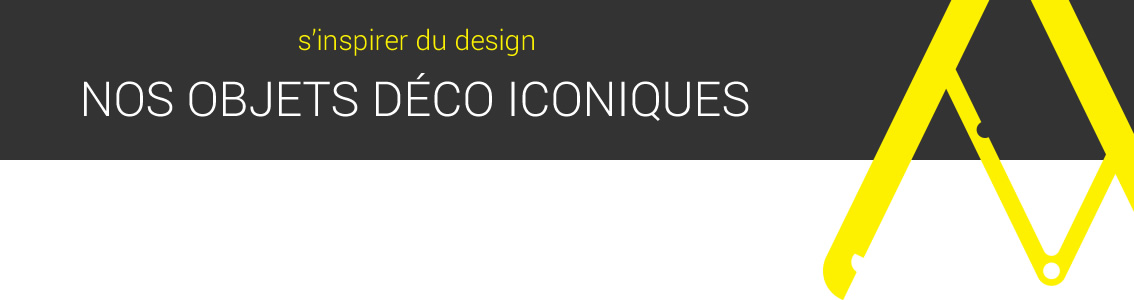 LES ICÔNES DU DESIGN
